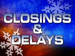 SCHOOL CLOSINGS AND DELAYS
