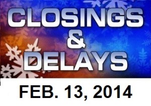 SCHOOL CLOSINGS AND DELAYS - Feb. 13, 2014