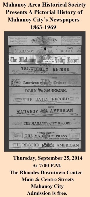 9-25-2014, A view at Mahanoy City Newspapers from 1863 to1969, Rhoades Downtown Center, Mahanoy City