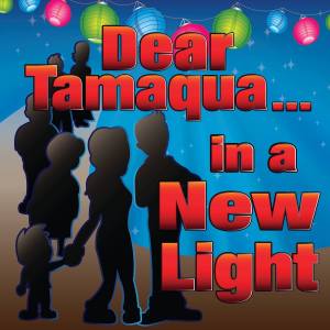 Dear Tamaqua... In A New Light Event LOGO